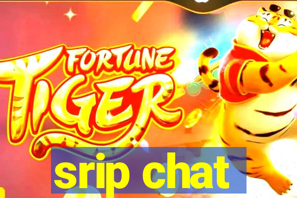 srip chat